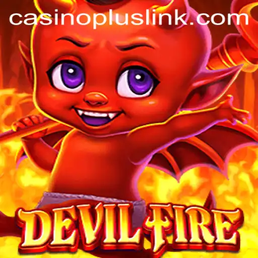 Exploring the Thrilling World of DevilFire and Its Exciting CasinoPlus Features