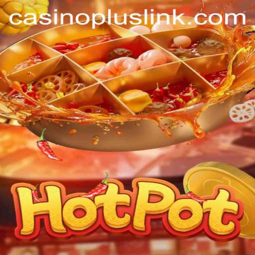 Experience the Thrill of 'Hotpot' with Casinoplus