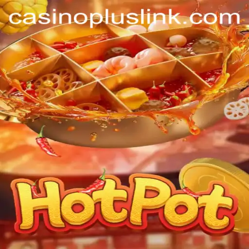 Experience the Thrill of 'Hotpot' with Casinoplus
