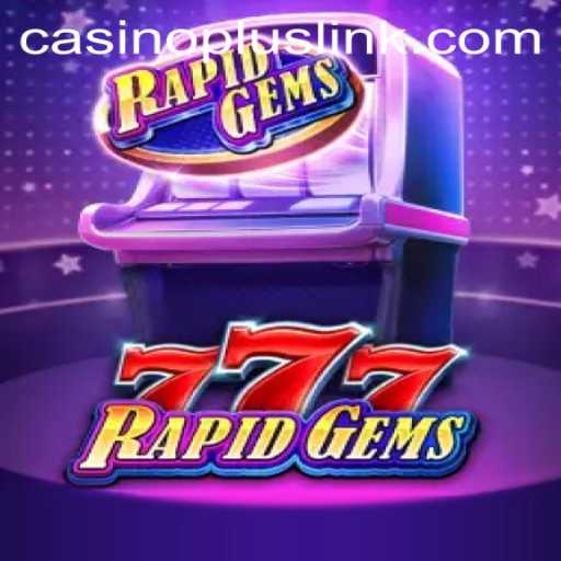 Experience the Thrills of RapidGems777: A Dive into the CasinoPlus Domain